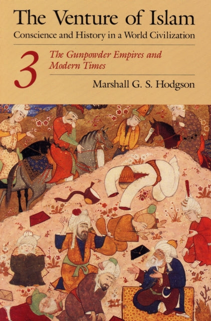 Venture Of Islam Vol 3 By Hodgson, Marshall G