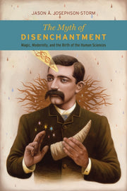 Myth Of Disenchantment By Josephson-storm, Jas