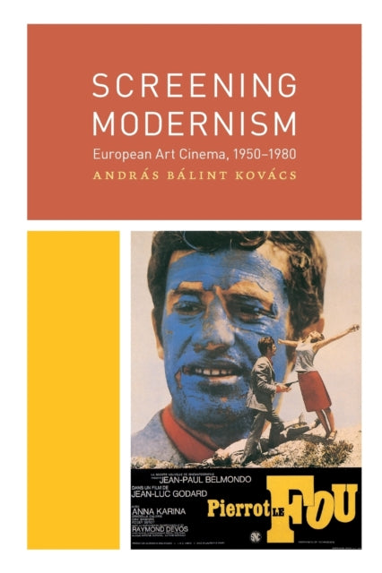 Screening Modernism European Art Cinema By Kovacs, Andras Balin