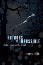 Authors Of The Impossible The P By Jeffrey J. Kripal