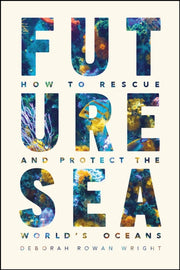 Future Sea: How To Rescue And Protect Th