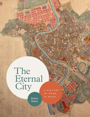 Eternal City: A History Of Rome In Maps By Maier, Jessica