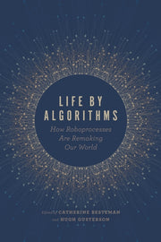 Life By Algorithms How Roboprocesses Ar By Besteman, Catherine