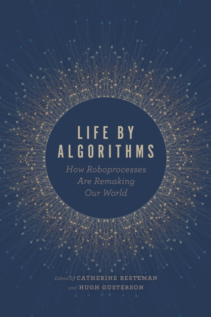 Life By Algorithms How Roboprocesses Ar By Besteman, Catherine