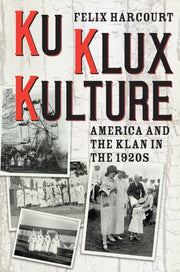 Ku Klux Kulture America And The Klan In