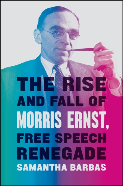 The Rise And Fall Of Morris Ernst Free