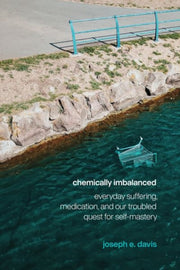 Chemically Imbalanced Everyday Sufferin By Davis, Joseph E.