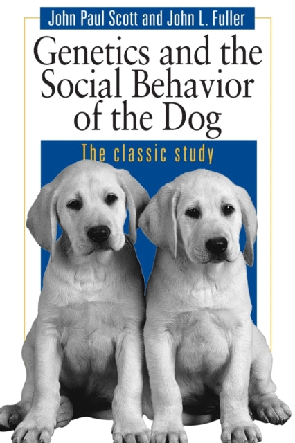 Genetics & Social Behavior Of The Dog By Scott, John Paul