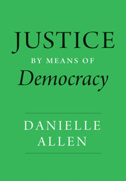 Justice By Means Of Democracy By Allen, Danielle