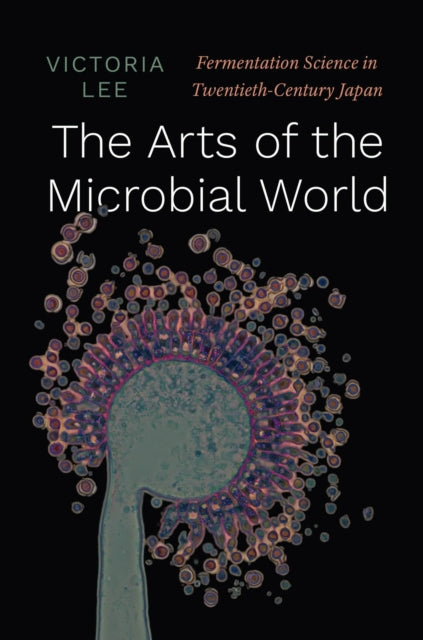 Arts Of The Microbial World