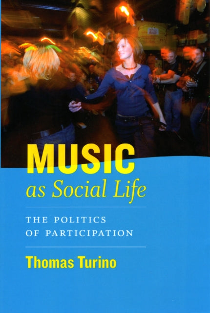 Music As Social Life The Politi By Thomas Turino