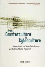 From Counterculture To Cyberculture 8 By Turner, Fred