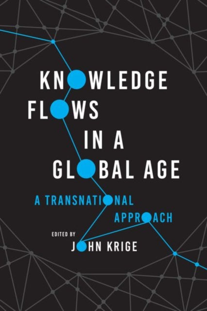 Knowledge Flows In A Global Age 8211