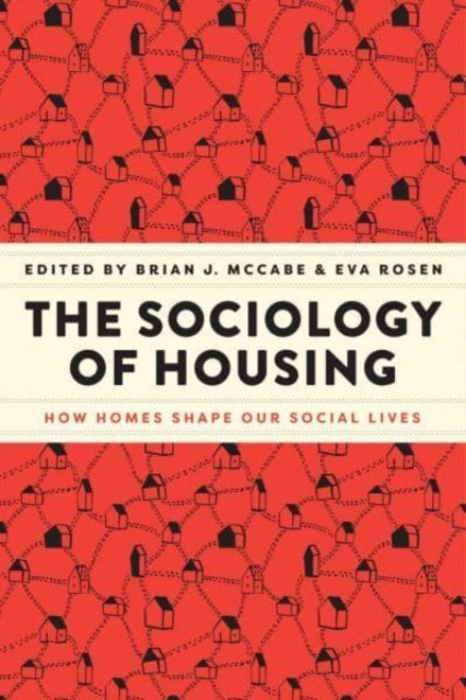 The Sociology Of Housing 8211 How Ho By Mccabe Brian J.
