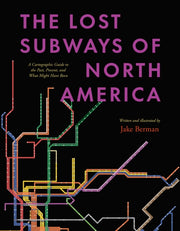 Lost Subways Of North America By Berman, Jake