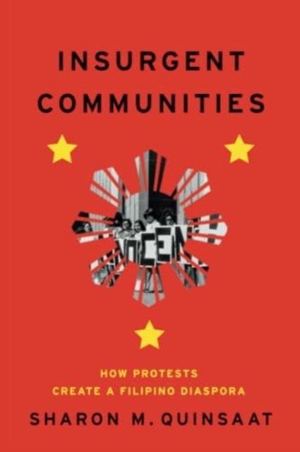 Insurgent Communities How Protests Crea By Sharon M. Quinsaat