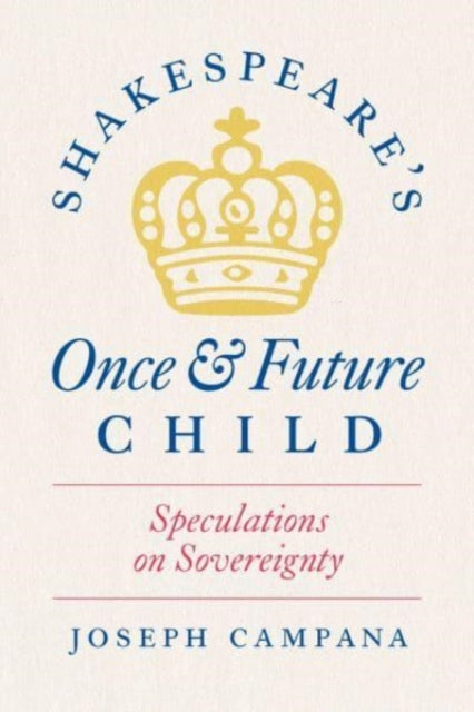 Shakespeares Once & Future Child