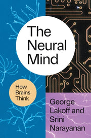 Neural Mind How Brains Think By Lakoff, George