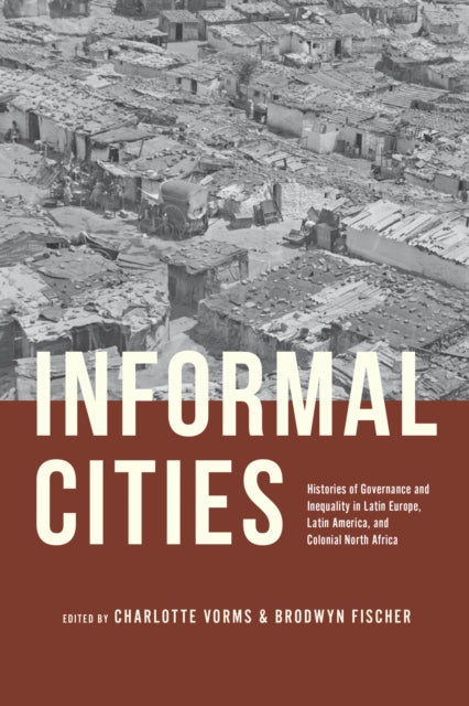 Informal Cities Histories Of Governance