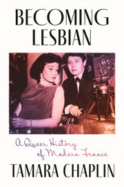 Becoming Lesbian A Queer History Of Mode By Chaplin, Tamara