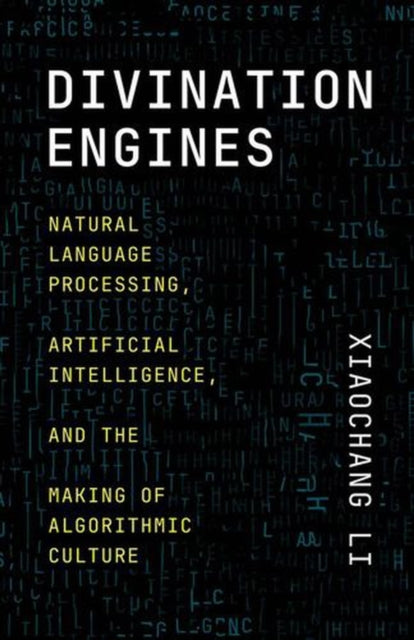 Divination Engines : Natural Language Pr By Li, Xiaochang