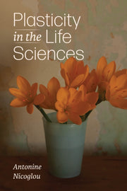 Plasticity In The Life Sciences