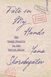 Fate In My Hands : The Death Penalty In By Skorobogatov, Yana