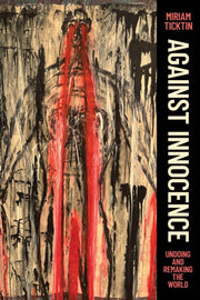 Against Innocence : Undoing And Remaking