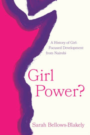 Girl Power: A History Of Girl Focused De By Bellows-blakely, Sar
