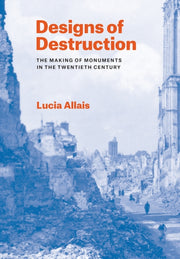Designs Of Destruction The Making Of Mo By Allais, Lucia