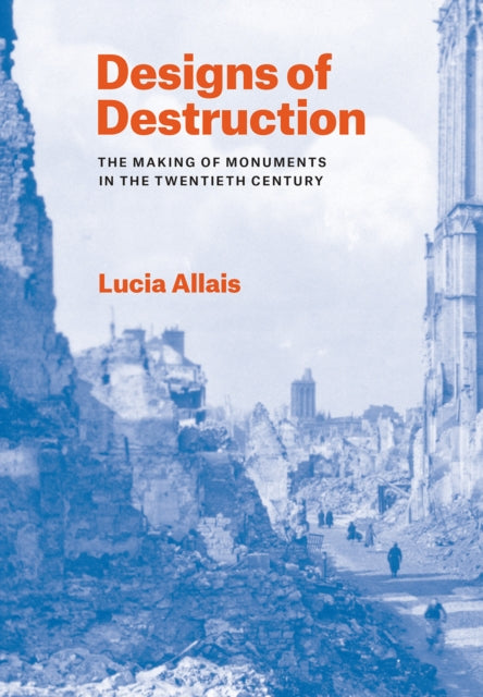 Designs Of Destruction The Making Of Mo By Allais, Lucia