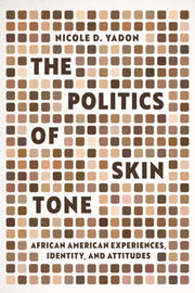 Politics Of Skin Tone By Yadon, Nicole D.