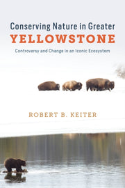 Conserving Nature In Greater Yellowstone