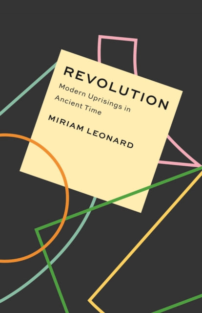 Revolution Modern Uprisings In Ancient