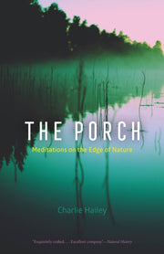 The Porch Meditations On The Edge Of Na By Charlie Hailey