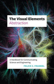 Visual Elements Abstraction By Frankel, Felice C.