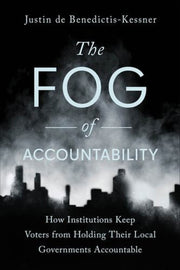 Fog Of Accountability : How Institutions By Benedictis-kessner,j