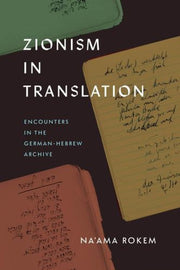 Zionism In Translation Encounters In Th