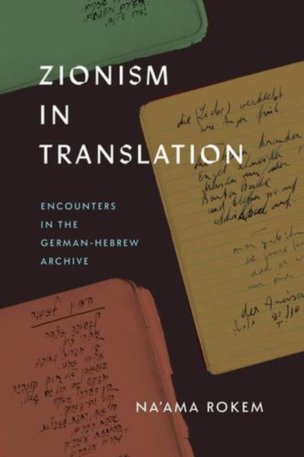 Zionism In Translation Encounters In Th