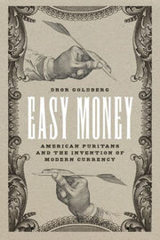 Easy Money : American Puritans And The By Goldberg, Dror