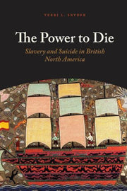 Power To Die : Slavery And Suicide In Br By Snyder, Terri L.