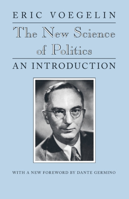 The New Science Of Politics By Voegelin, Eric