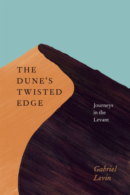 The Dune S Twisted Edge Journeys In The