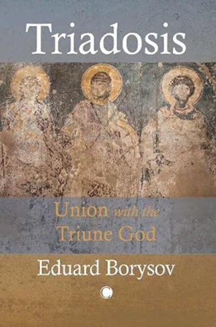 Triadosis Union With The Triune God