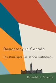 Democracy In Canada: The Disintegration
