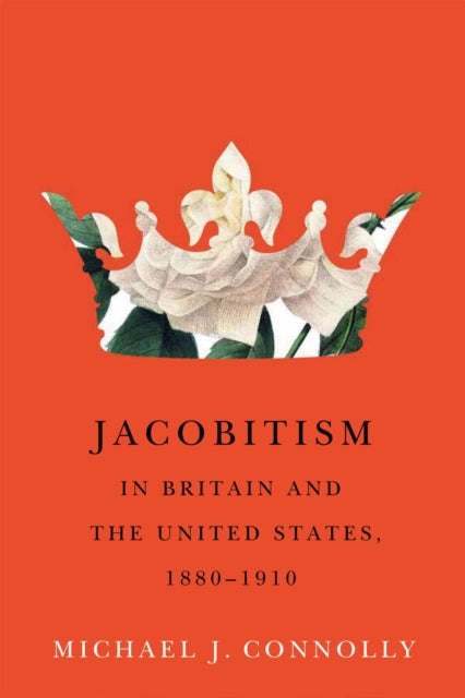 Jacobitism In Britain And The United St By Michael J. Connolly