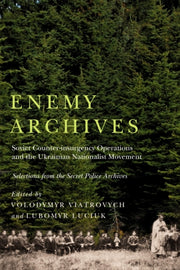 Enemy Archives Soviet Counterinsurgency By Volodymyr Viatrovych