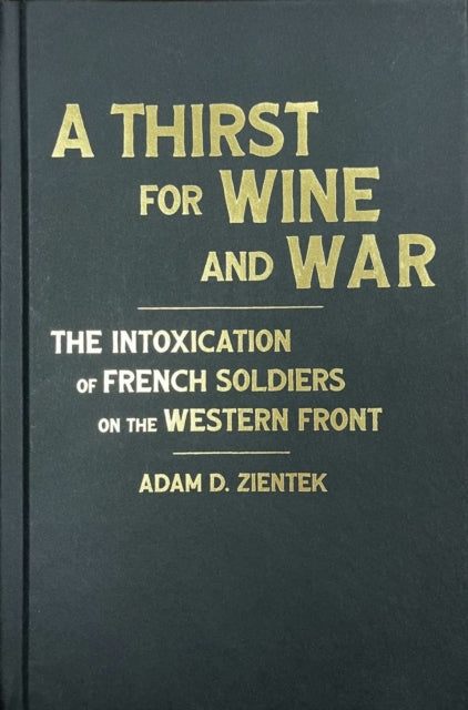 A Thirst For Wine And War The Intoxicat