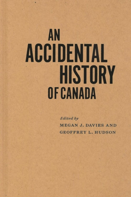 An Accidental History Of Canada By Megan J. Davies