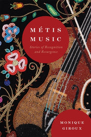 Mtis Music Stories Of Recognition And R By Monique Giroux